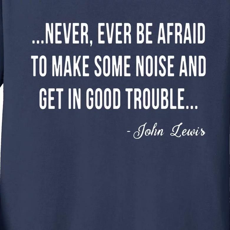 Never Ever Be Afraid To Make Some Noise And Trouble Kids Long Sleeve Shirt