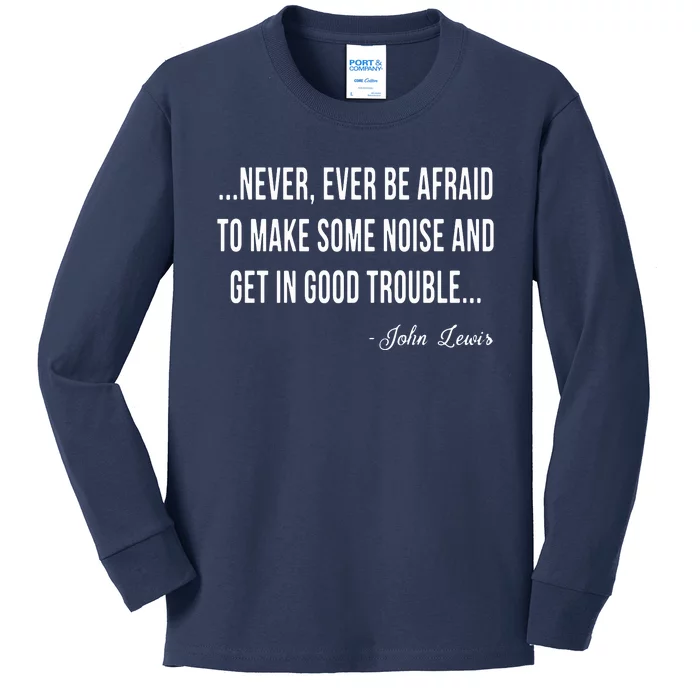 Never Ever Be Afraid To Make Some Noise And Trouble Kids Long Sleeve Shirt