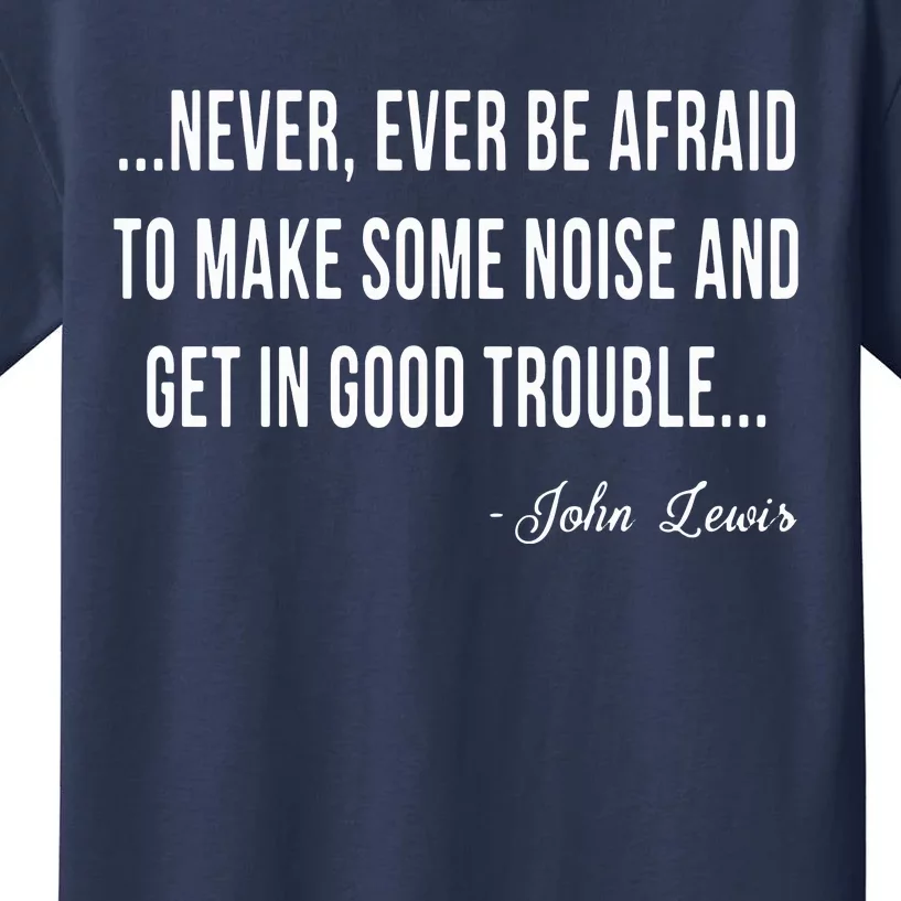 Never Ever Be Afraid To Make Some Noise And Trouble Kids T-Shirt