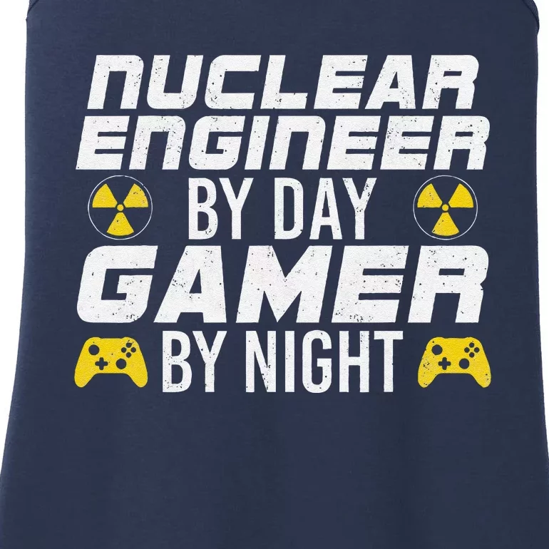 Nuclear Engineer By Day Gamer By Night Nuclear Engineer Ladies Essential Tank