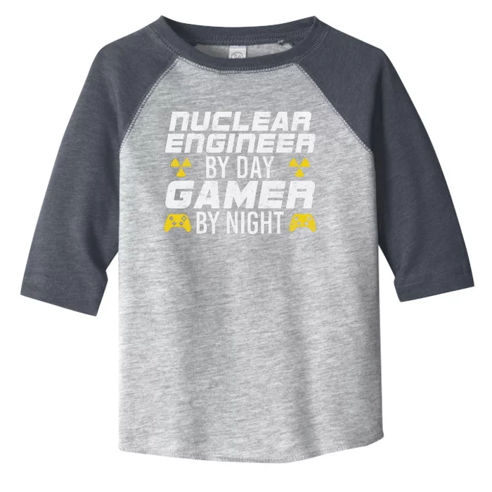 Nuclear Engineer By Day Gamer By Night Nuclear Engineer Toddler Fine Jersey T-Shirt