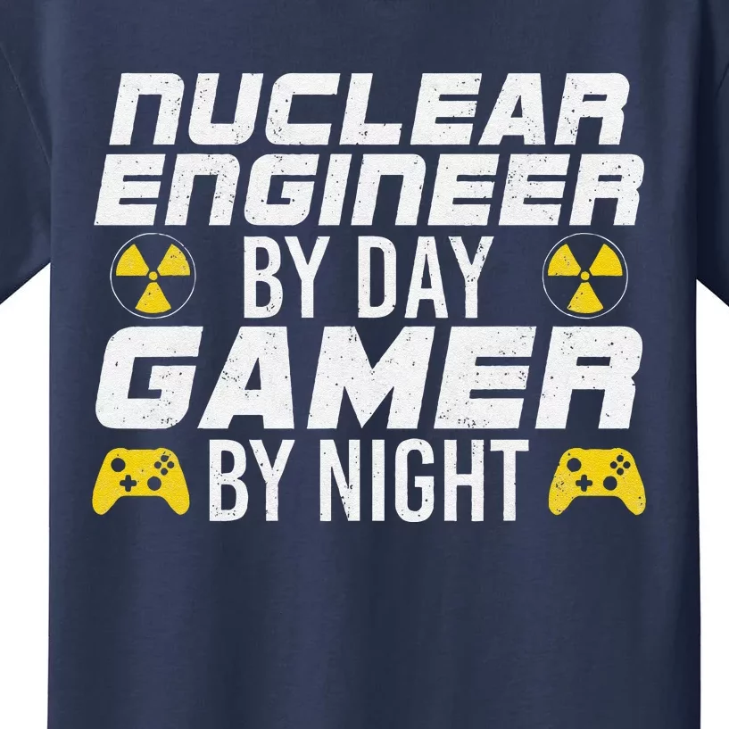 Nuclear Engineer By Day Gamer By Night Nuclear Engineer Kids T-Shirt