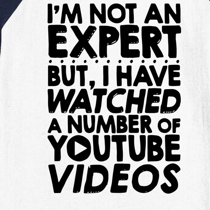 No Expert But I've Watched A Number Of YouTube Videos Funny Baseball Sleeve Shirt