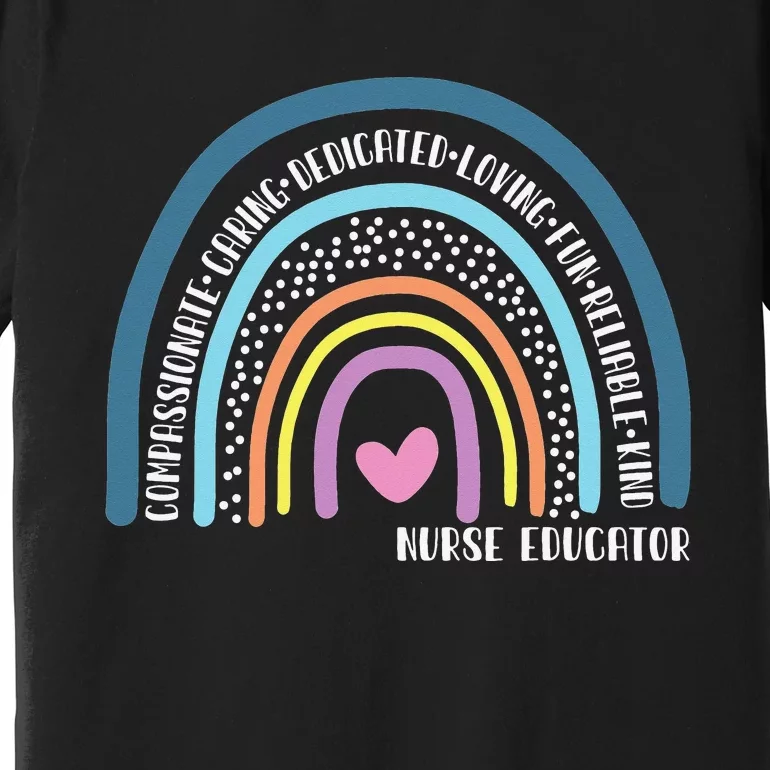 Nurse Educator Cute Rainbow Premium T-Shirt