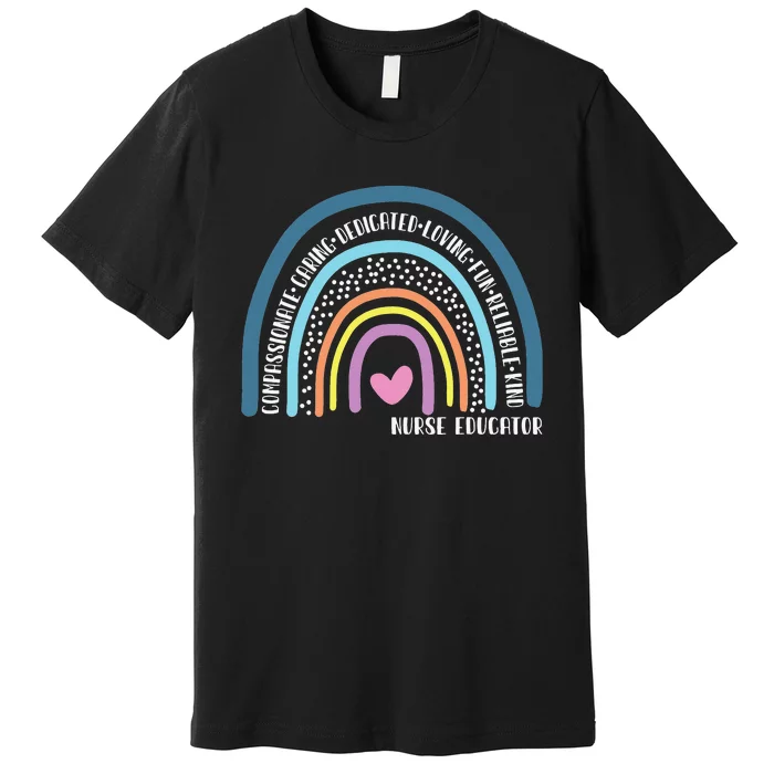 Nurse Educator Cute Rainbow Premium T-Shirt