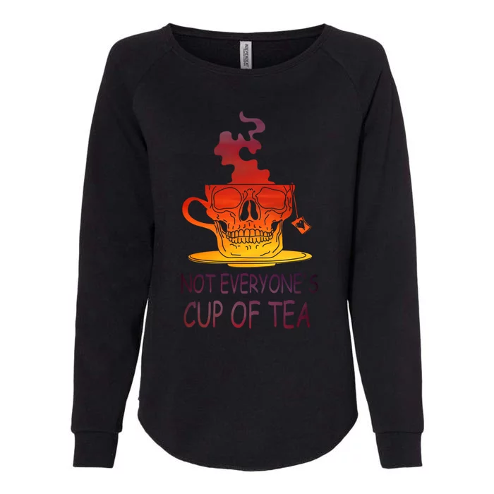 Not Everyones Cup Of Tea Coffeelover Morning Coffee Addict Gift Womens California Wash Sweatshirt