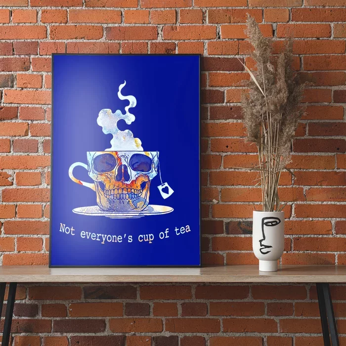 Not Everyones Cup Of Tea Skull Gift Poster