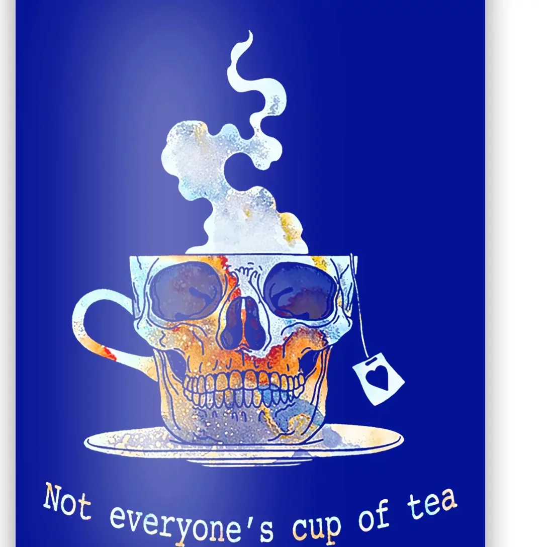 Not Everyones Cup Of Tea Skull Gift Poster