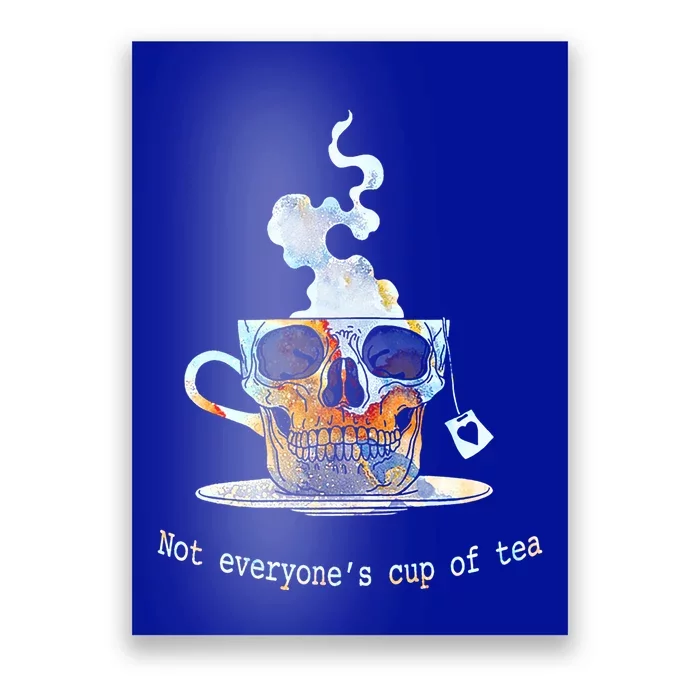 Not Everyones Cup Of Tea Skull Gift Poster