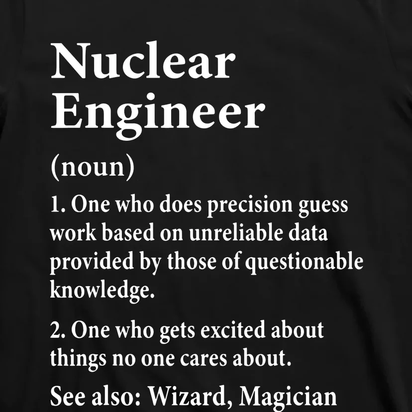 Nuclear Engineer Definition Funny Engineering Student Saying T-Shirt