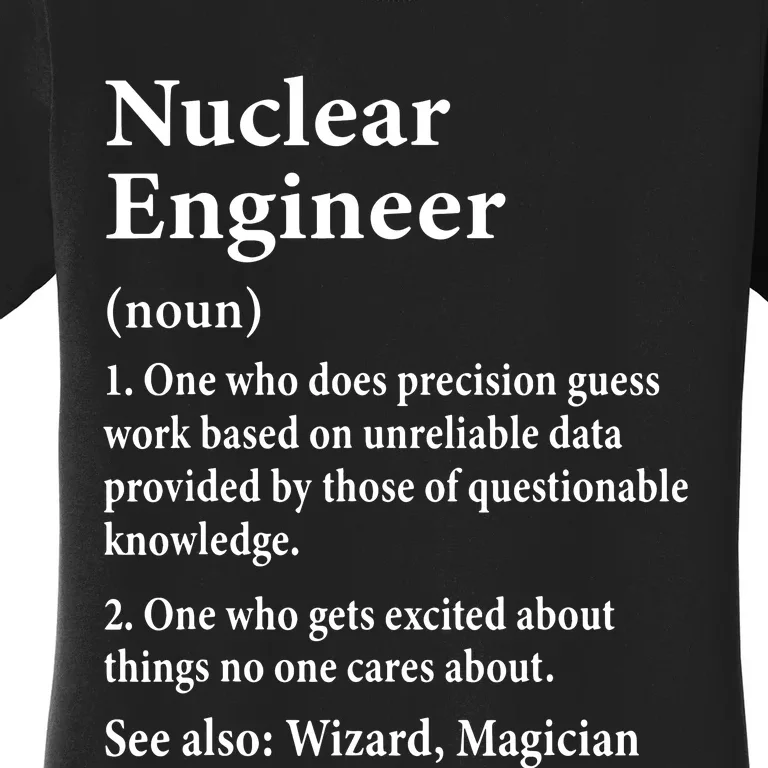 Nuclear Engineer Definition Funny Engineering Student Saying Women's T-Shirt