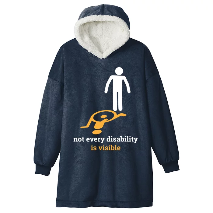 Not Every Disability Is Visible Invisible Awareness Gift Hooded Wearable Blanket