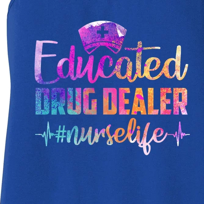 Nursing Educated Drug Dealer Nurse Life Gift Women's Racerback Tank