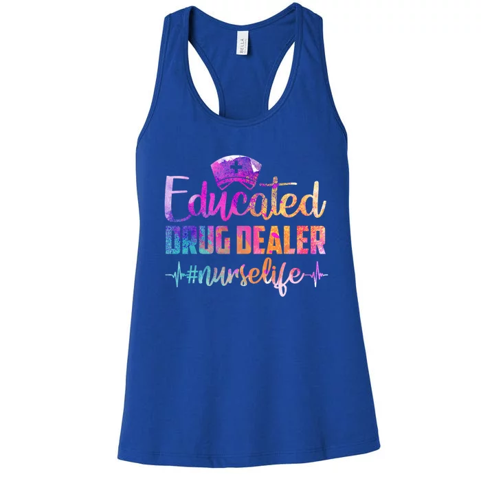 Nursing Educated Drug Dealer Nurse Life Gift Women's Racerback Tank