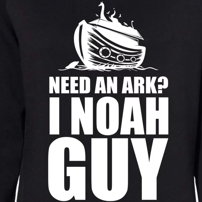 Need An Ark I Noah Guy Womens California Wash Sweatshirt