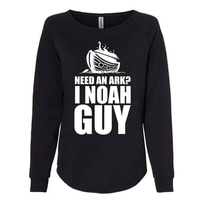 Need An Ark I Noah Guy Womens California Wash Sweatshirt