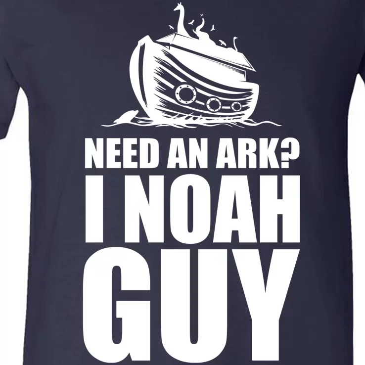 Need An Ark I Noah Guy V-Neck T-Shirt