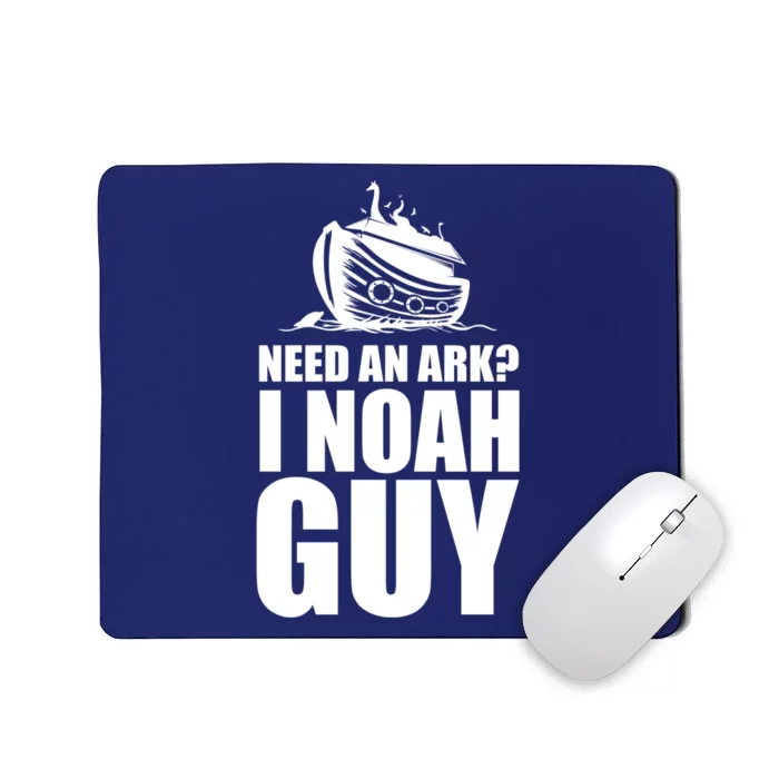 Need An Ark I Noah Guy Mousepad