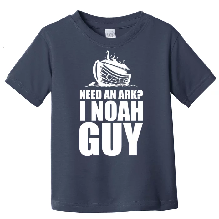 Need An Ark I Noah Guy Toddler T-Shirt