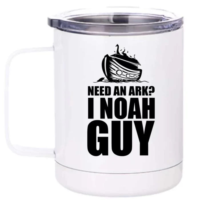 Need An Ark I Noah Guy Front & Back 12oz Stainless Steel Tumbler Cup