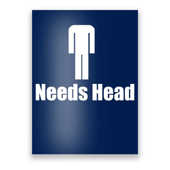 Needs Head Poster