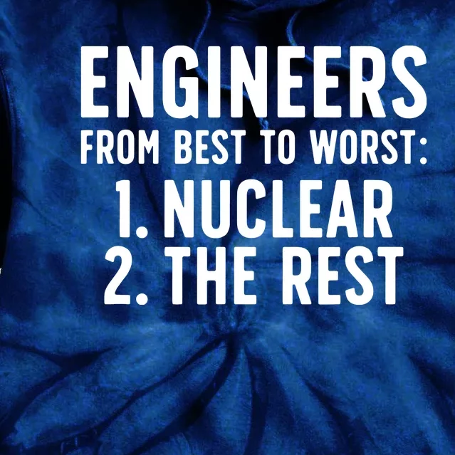 Nuclear Engineer Funny Nuclear Engineering Tie Dye Hoodie