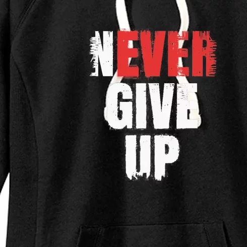 Never Ever Give Up Women's Fleece Hoodie