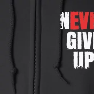 Never Ever Give Up Full Zip Hoodie