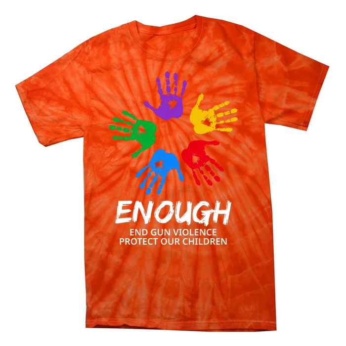 National End Gun End Gun Violence End Gun Awareness Day Enough End Gun Peace Tie-Dye T-Shirt