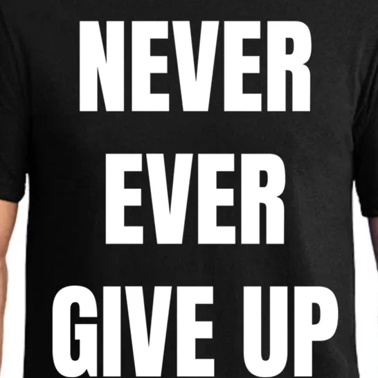 Never Ever Give Up Gift Pajama Set