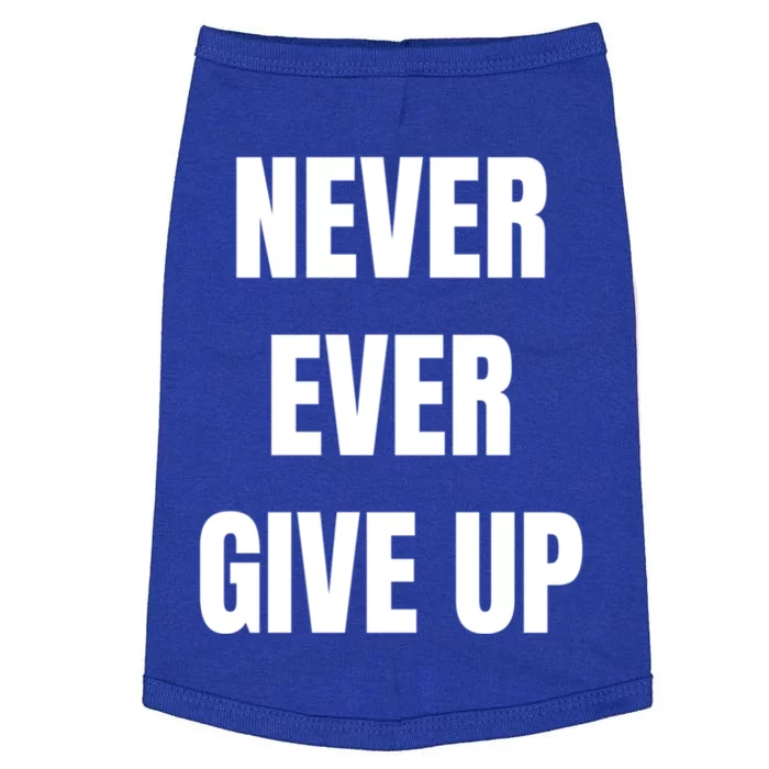 Never Ever Give Up Gift Doggie Tank