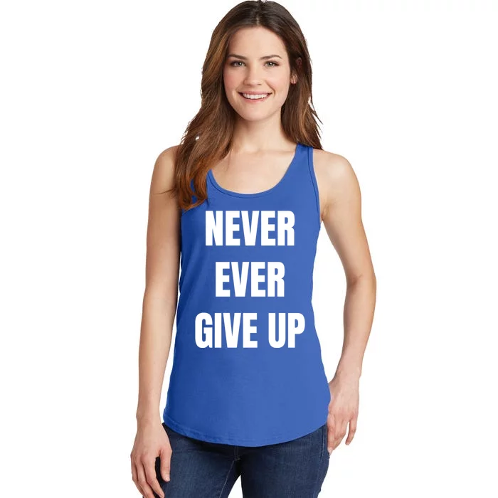 Never Ever Give Up Gift Ladies Essential Tank