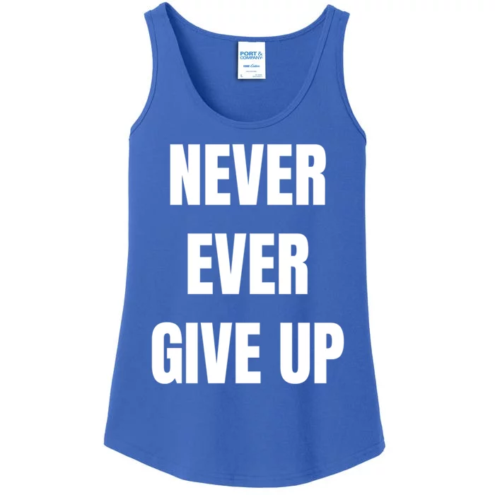 Never Ever Give Up Gift Ladies Essential Tank