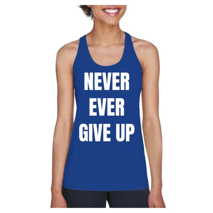 Never Ever Give Up Gift Women's Racerback Tank