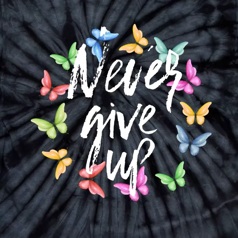 Never Ever Give Up Cool Novelty Quotes Graphic Tie-Dye T-Shirt