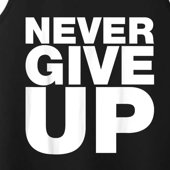 Never Ever Give Up Inspirational Motivational Quotes Saying Performance Tank