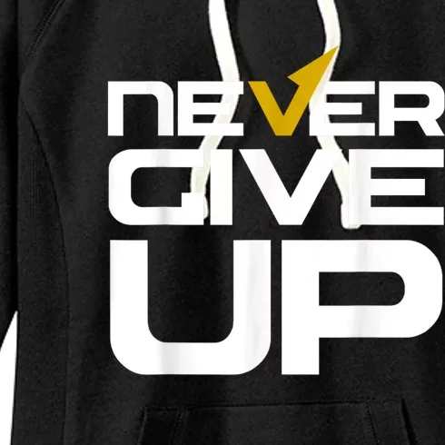 Never Ever Give Up Inspirational Motivational Quotes Saying Women's Fleece Hoodie