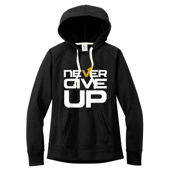 Never Ever Give Up Inspirational Motivational Quotes Saying Women's Fleece Hoodie