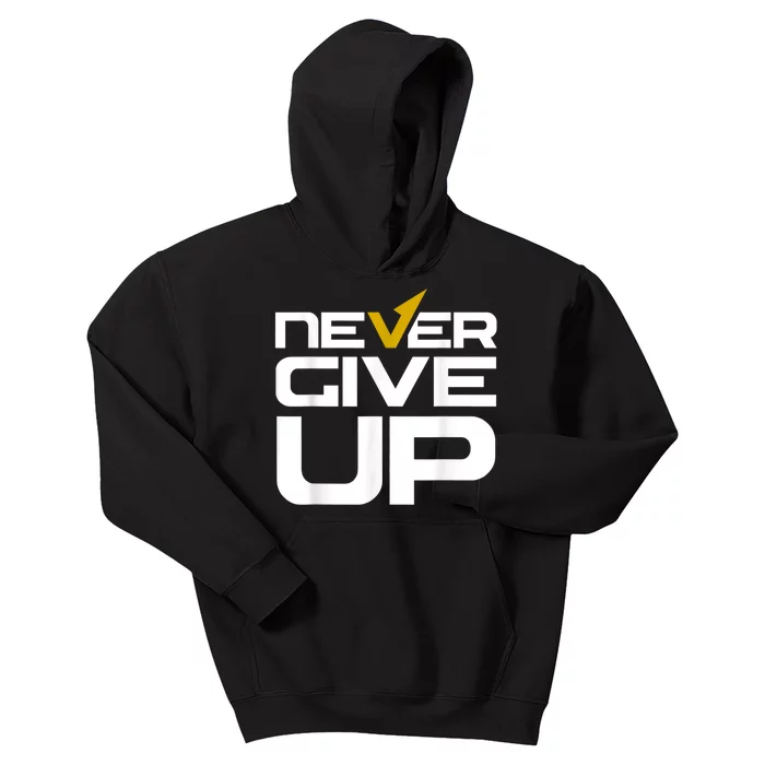 Never Ever Give Up Inspirational Motivational Quotes Saying Kids Hoodie