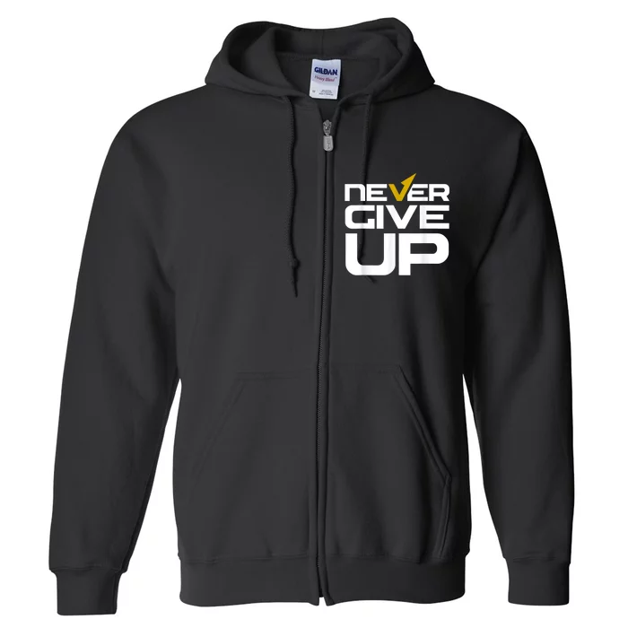 Never Ever Give Up Inspirational Motivational Quotes Saying Full Zip Hoodie