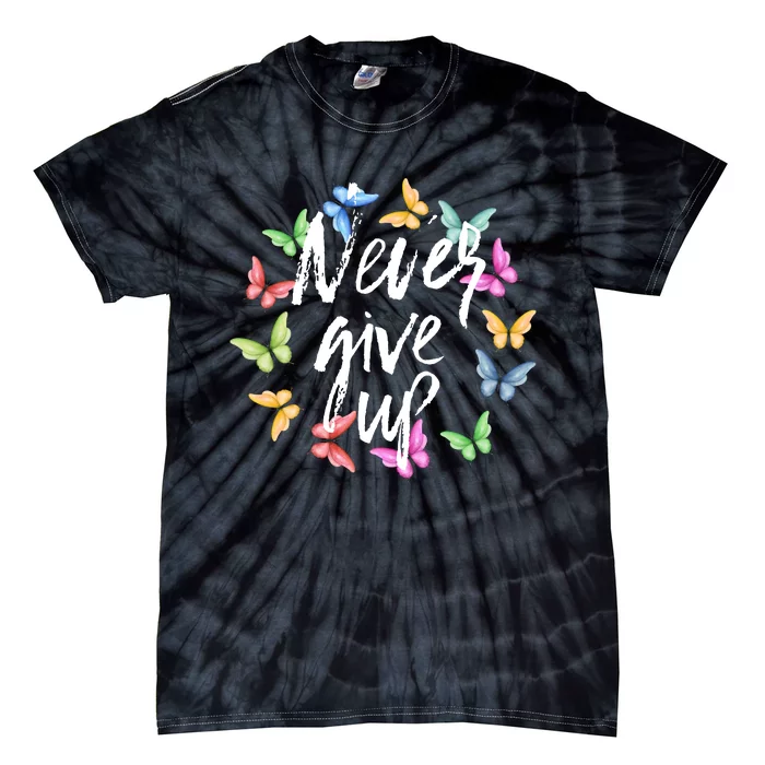 Never Ever Give Up Cool Novelty Quotes Graphic Tie-Dye T-Shirt