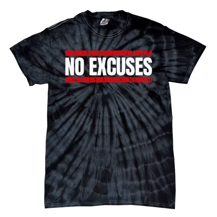 No Excuses Inspirational Saying Motivational Gym Workout Tie-Dye T-Shirt