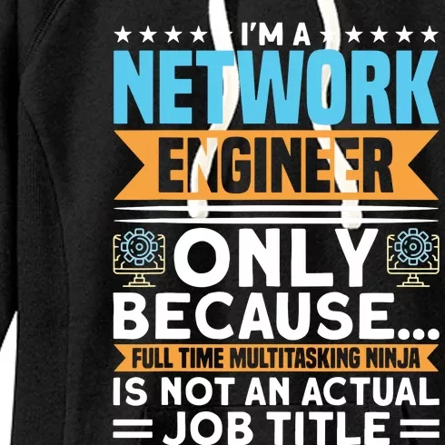 Network Engineer Im A Network Engineer Only Because Women's Fleece Hoodie