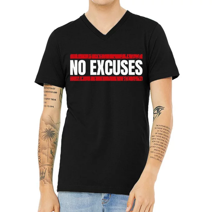 No Excuses Inspirational Saying Motivational Gym Workout V-Neck T-Shirt