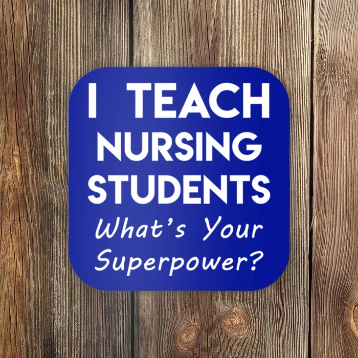 Nurse Educator Instructor Teach Nursing Students Superpower Meaningful Gift Coaster