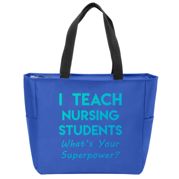 Nurse Educator Instructor Teach Nursing Students Superpower Meaningful Gift Zip Tote Bag