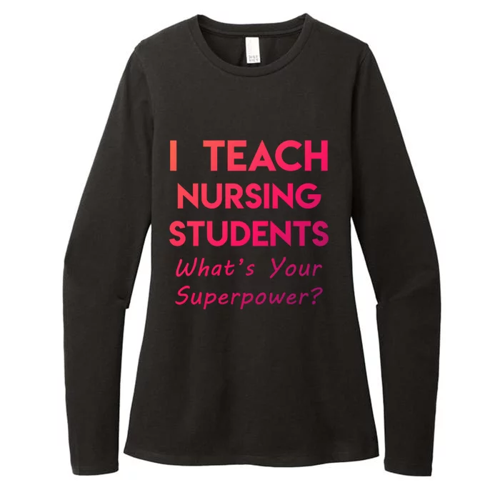 Nurse Educator Instructor Teach Nursing Students Superpower Meaningful Gift Womens CVC Long Sleeve Shirt