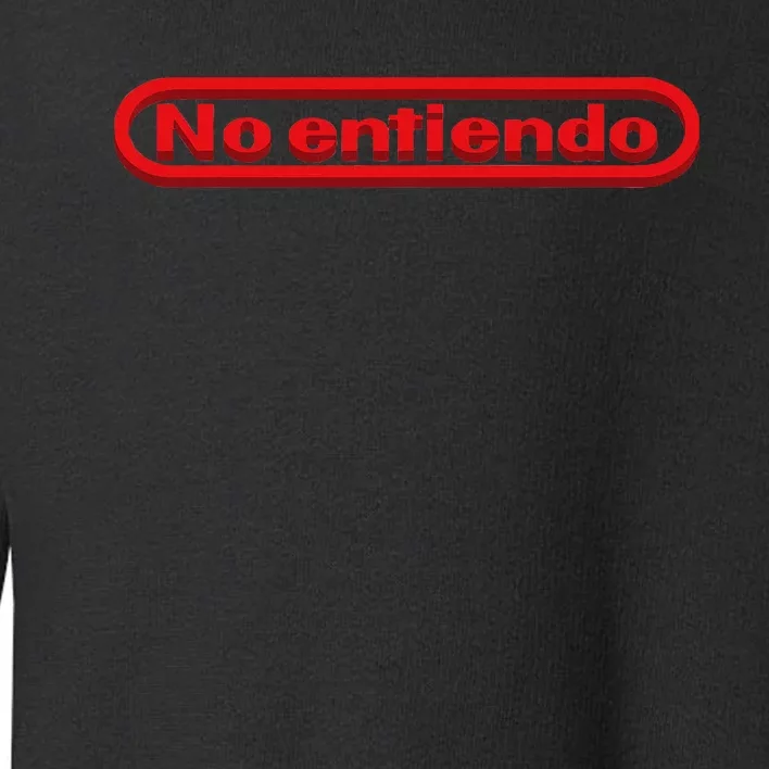 No Entiendo I Dont Understand Funny Spanish Toddler Sweatshirt