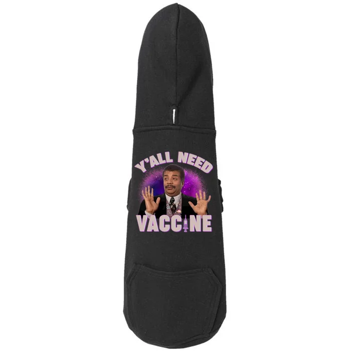 Neil deGrasse Tyson Y’all Need Vaccine Doggie 3-End Fleece Hoodie