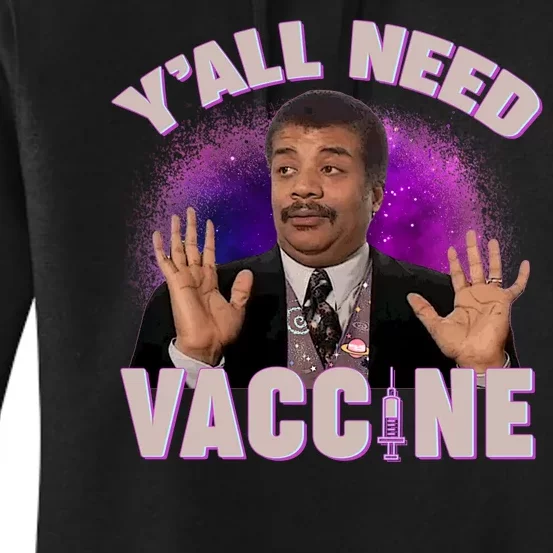 Neil deGrasse Tyson Y’all Need Vaccine Women's Pullover Hoodie